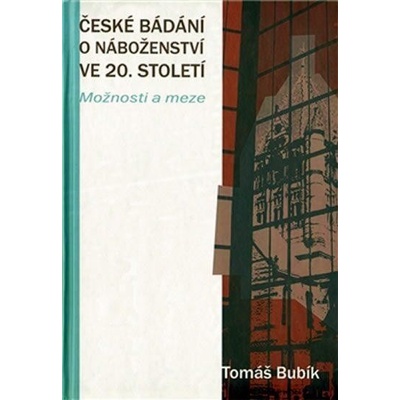 České bádání o náboženství ve 20. století - Tomáš Bubík