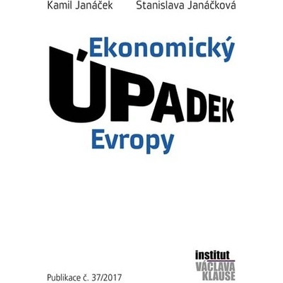 Ekonomický úpadek Evropy - Stanislava Janáčková, Kamil Janáček