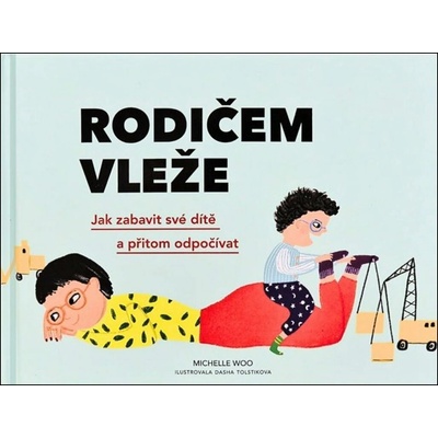 Rodičem vleže - Jak zabavit své dítě a přitom odpočívat