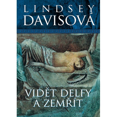 Vidět Delfy a zemřít (Lindsey Davisová CZ