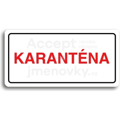 ACCEPT Piktogram KARANTÉNA - bílá tabulka - barevný tisk