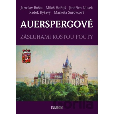 Auerspergové - Miloš Hořejš, Jaroslav Bušta, Jindřich Nusek, Radek Ryšavý, Markéta Surovcová