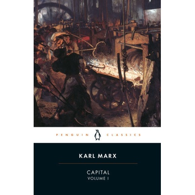 Capital: A Critique of Political Economy Volume 1 - Karl Marx