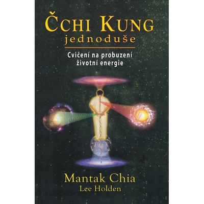 Čchi kung jednoduše Chia Mantak, Lee Holden