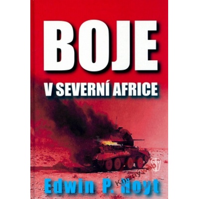Boje v severní Africe - Edwin P. Hoyt