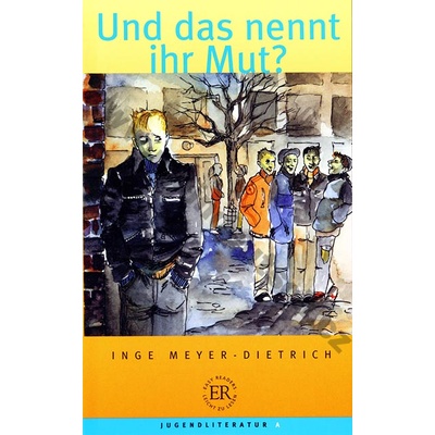 Und das nennt ihr Mut? zjednodušená četba v nemčině skupina A