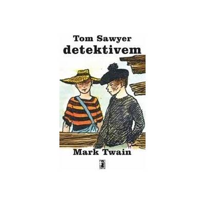 Tom Sawyer detektivem Mark Twain CZ