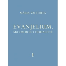 Evanjelium, ako mi bolo odhalené 1 - Mária Valtorta