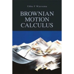 Brownian Motion Calculus | Ubbo F Wiersema (2008)