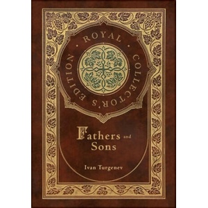 Fathers and Sons (Royal Collector's Edition) (Annotated) (Case Laminate Hardcover with Jacket) | Ivan Sergeevich Turgenev, Charles James Hogarth (2021)