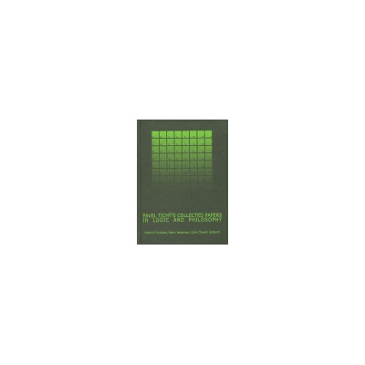 Pavel Tichý´s Collected Papers in Logic and Philosophy