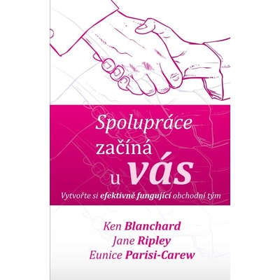 Spolupráce začíná u vás - Ken Blanchard