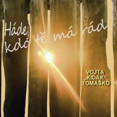 Tomáško Vojta Kiďák - Hádej kdo tě má rád CD