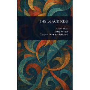 The Black Kiss | Robert Bloch, Henry Kuttner, Margaret Brundage (ISBN: 9781025246215)