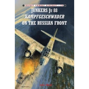 Junkers Ju 88 Kampfgeschwader on the Russian Front | John Weal (2010)