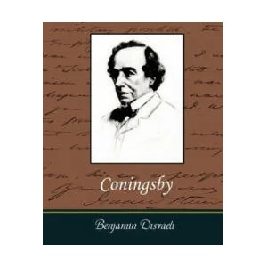 Coningsby | Benjamin Disraeli (ISBN: 9781604242218)