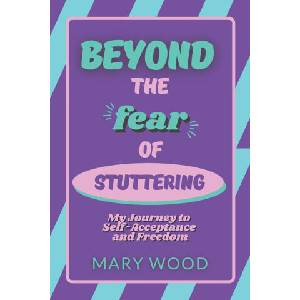 Beyond the Fear of Stuttering | Mary Wood (ISBN: 9798431504518)