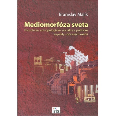 Mediomorfóza sveta - Branislav Malík