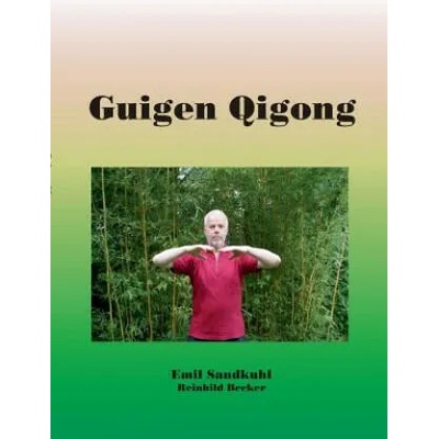 Guigen Qigong | Emil Sandkuhl, Reinhild Becker