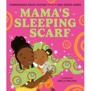Mama's Sleeping Scarf | Chimamanda Ngozi Adichie (ISBN: 9780008550097)