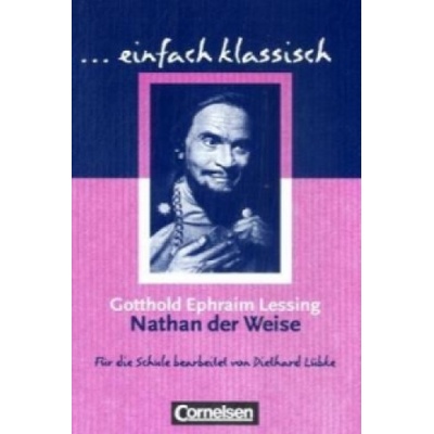 einfach klassisch: Nathan der Weise Lessing, G. E.