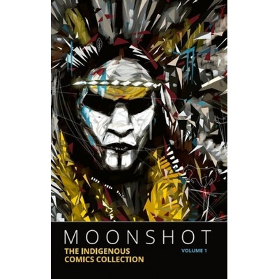 Inhabit Education Books Inc Moonshot: The Indigenous Comics Collection (Vol. 1) | Hope Nicholson