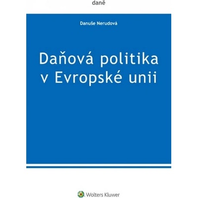 Daňová politika v Evropské unii - Danuše Nerudová