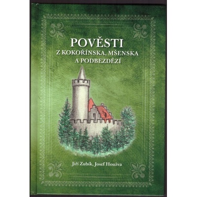 Regionální muzeum Mělník POVĚSTI Z KOKOŘÍNSKA, MŠENSKA A PODBEZDĚZÍ