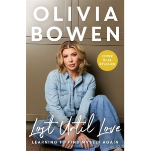 Lost Until Love | Olivia Bowen (ISBN: 9781788709682)