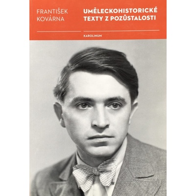 Uměleckohistorické texty z pozůstalosti Františka Kovárny - Martina Flekačová [C