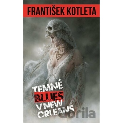 Temné blues v New Orleans - František Kotleta