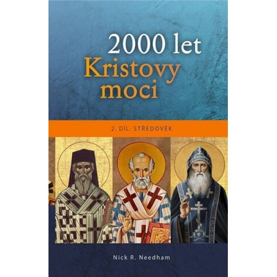 2000 let Kristovy moci 2. díl - Středověk (Nick Needham)(Pevná)
