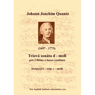 Quantz Johann Joachim Triová sonáta d moll /transpozice z c moll/