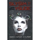 Sly ším tě všude
