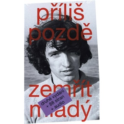 Příliš pozdě zemřít mladý
