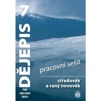 Dějepis 7 pro základní školy Středověk a raný novověk Pracovní sešit