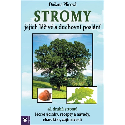 Stromy - jejich duchovní a léčivé poslání - Plicová Dušana