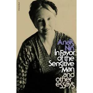 In Favor of the Sensitive Man and Other Essays | Anais Nin, Nin (ISBN: 9780156444453)