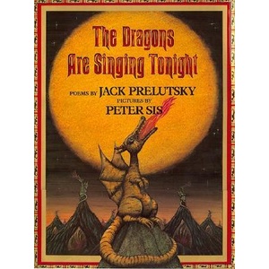 The Dragons Are Singing Tonight | Jack Prelutsky, Peter Sis (ISBN: 9780688161620)