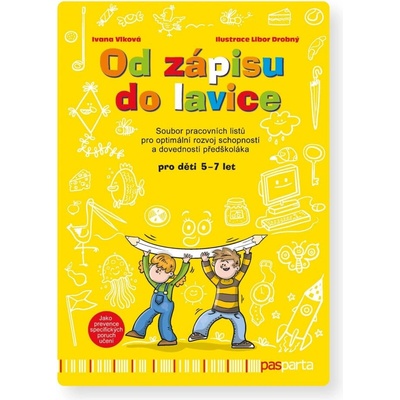 Od zápisu do lavice 11. díl - Soubor pracovních listů pro optimální rozvoj schopností a dovedností předškoláka. - Ivana Vlková