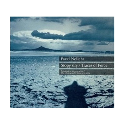 Pavel Nešleha Stopy síly / Traces Of Force - Mahulena Nešlehová, Petr Wittlich