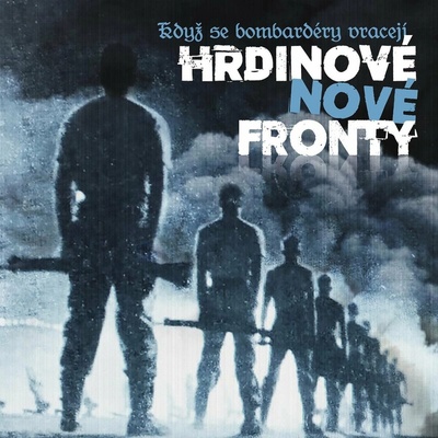Hrdinové Nové Fronty - Když se bombardéry vracejí CD