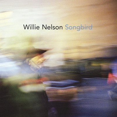 Willie Nelson: Songbird - Willie Nelson