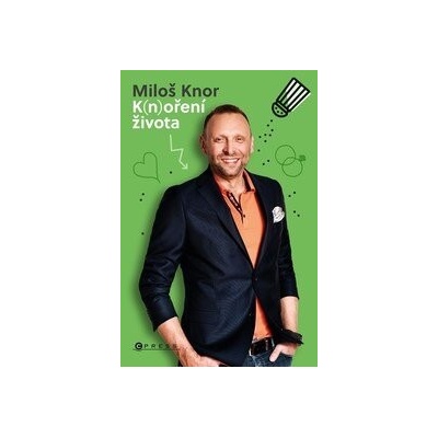 Miloš Knor: Knoření života