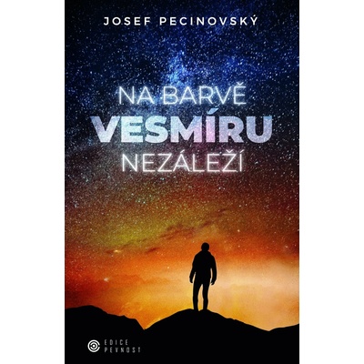 Na barvě vesmíru nazáleží - Josef Pecinovský