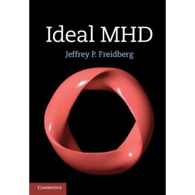 Ideal MHD | Jeffrey P. Freidberg