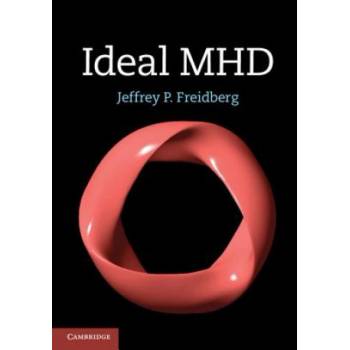 Ideal MHD | Jeffrey P. Freidberg