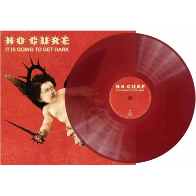 No Cure - It Is Going To Get Dark Transparent Red Vinyl LP