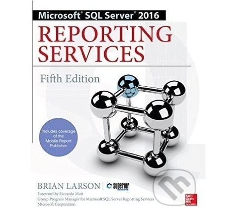 Microsoft SQL Server 2016 Reporting Services - Brian Larson