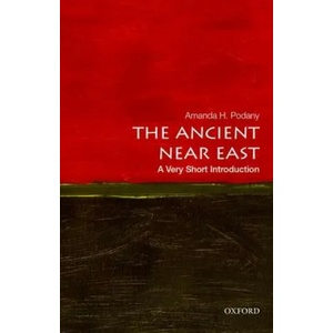 Ancient Near East: A Very Short Introduction | Amanda H Podany (2013)